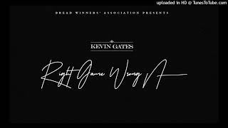 Kevin Gates - Right Game Wrong Nigga (741)Hz
