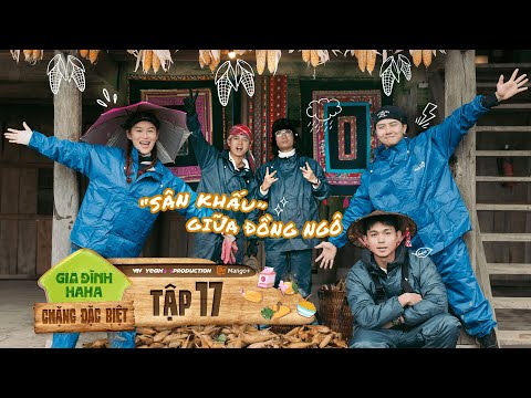 Gia Đình Haha [Chặng Đặc Biệt] - Tập 17 | Thu hoạch bắp rộn ràng với 7749 tiểu phẩm ê hề