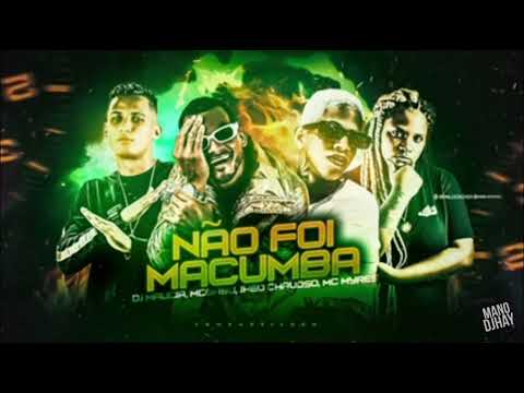 MC BABU JHEO CHAVOSO MC MYRES DJ MALICIA -  NÃO   FOI  MACUBA