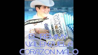 El Remmy Valenzuela- Corazon Malo (2011)
