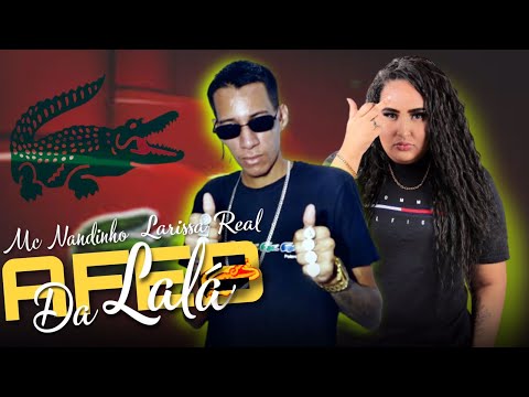 MC NANDINHO E LARYSSA REAL - AFEB DA LALÁ - BREGA FUNK