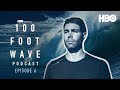 Chapter VI: “Force Majeure” with C.J. and Carlos Macias | 100 Foot Wave Podcast | HBO