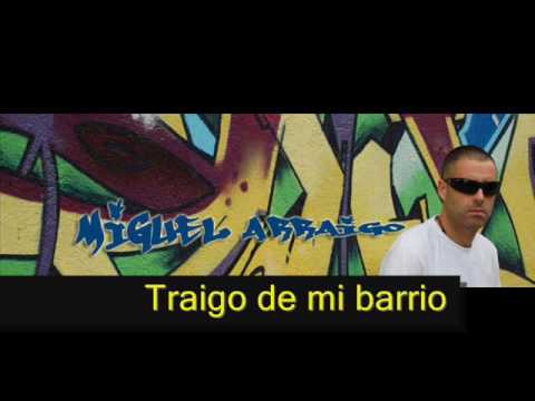 miguel arraigo  traigo de mi barrio