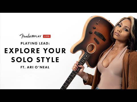 Playing Lead: Explore Your Solo Style ft. Ari O'Neal | Fender Play LIVE | Fender