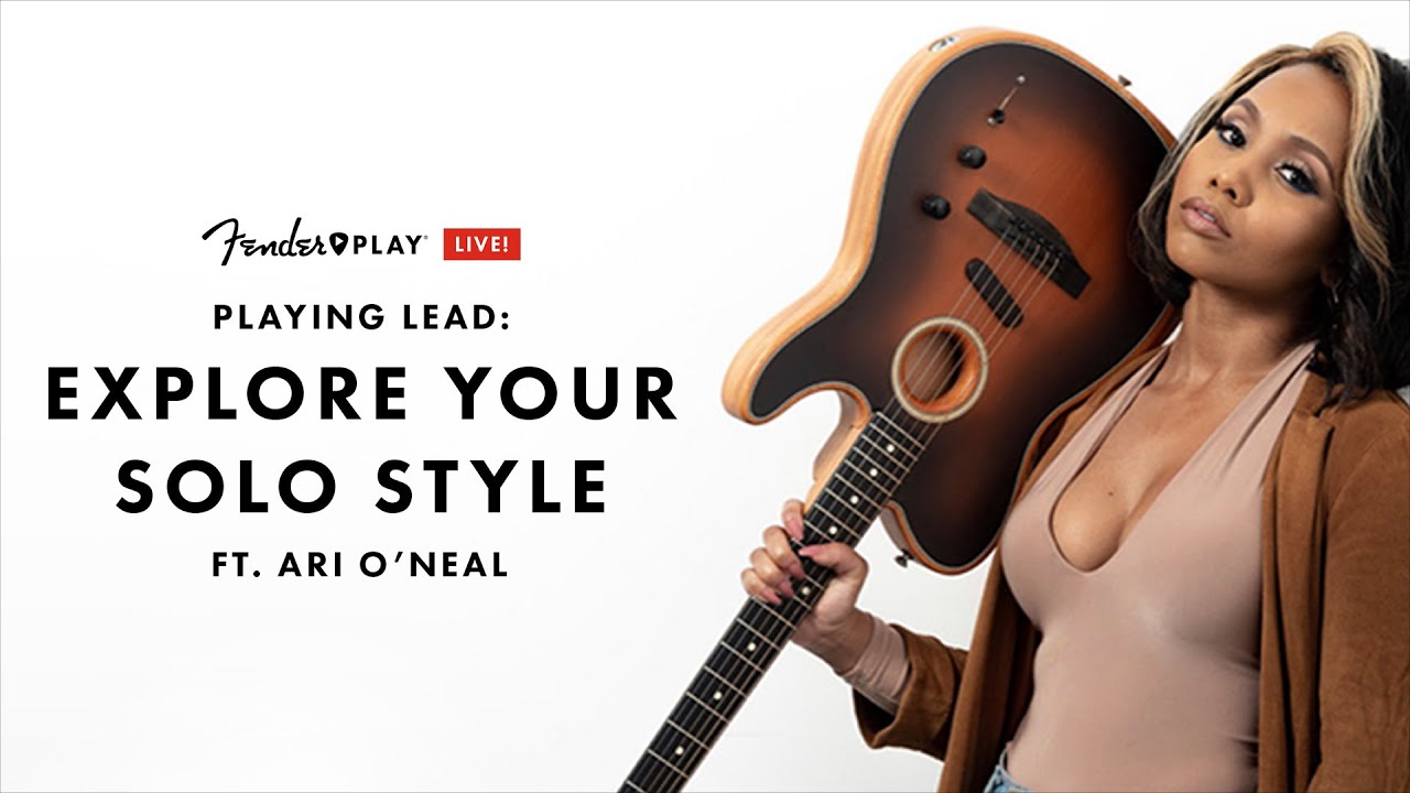 Playing Lead: Explore Your Solo Style ft. Ari O'Neal | Fender Play LIVE | Fender - YouTube