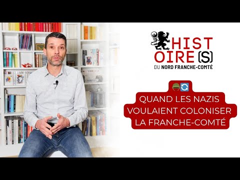Quand les nazis voulaient coloniser la Franche-Comté