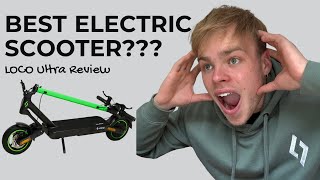 What is the BEST ELECTRIC SCOOTER??? Ep.1 LOCO Ultra
