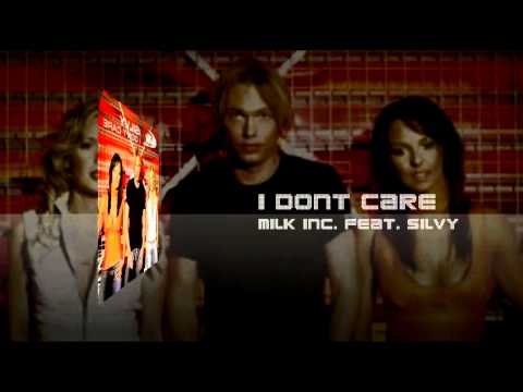 I Don't Care (Radio Extended Mix) - Milk Inc. Feat. Silvy