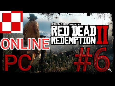 POGRAJMY W: RED DEAD REDEMPTION 2 (PL) (PC) #6 ODC 6 🐎"ONLINE" (GAMEPLAY PL / ZAGRAJMY W)