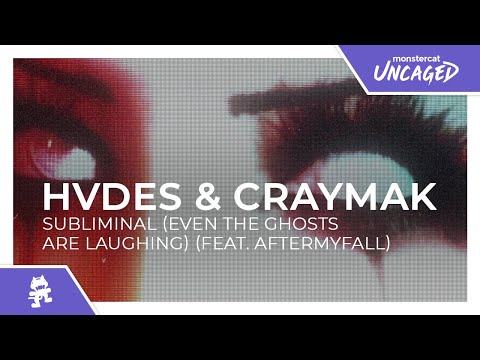 HVDES & CRaymak - Subliminal (Even the Ghosts are Laughing) (feat. AFTERMYFALL) [Monstercat Release]