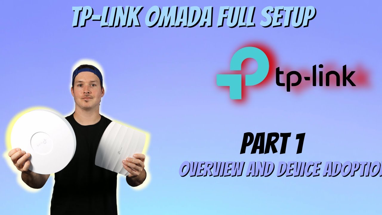 TP-Link Omada Full Setup.   Part 1 Overview and device adoption