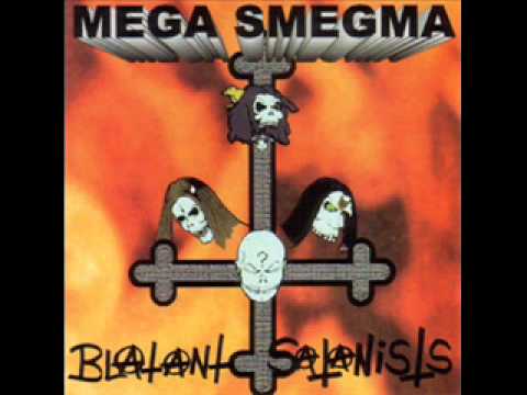 Mega Smegma - Loud & Shitty