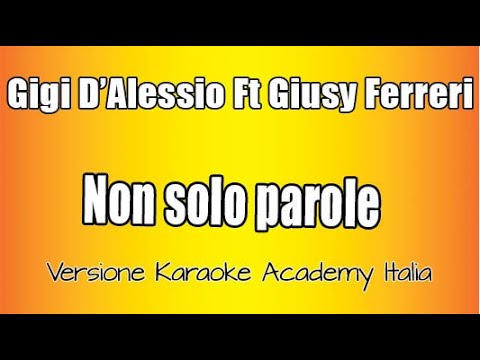 Gigi D'Alessio Ft  Giusy Ferreri - Non Solo Parole (Versione Karaoke Academy Italia)
