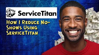 How I Reduce No Shows Using ServiceTitan