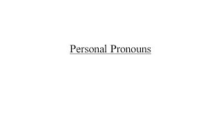 Personal Pronouns