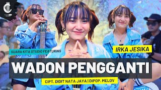 Download lagu WADON PENGGANTI | IRKA JESIKA SUARA KITA STUDIO mp3 Download lagu WADON PENGGANTI | IRKA JESIKA SUARA KITA STUDIO mp3
