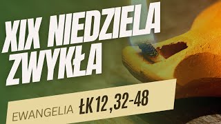 SŁOWO NA NIEDZIELĘ - XIX Niedziela Zwykła Rok C - abp Józef Górzyński - 10.08.2025 r.