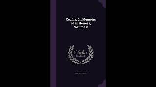 Cecilia, Or, Memoirs of an Heiress, Volume 2