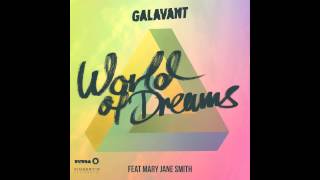 Galavant feat. Mary Jane Smith - World Of Dreams (Extended Mix) [Cover Art]