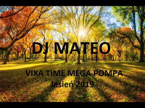 DJ MATEO   VIXA TIME MEGA POMPA 2019