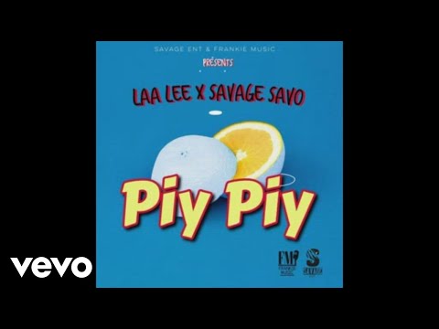 Laa Lee, Savage Savo - Piy Piy (Official Audio)