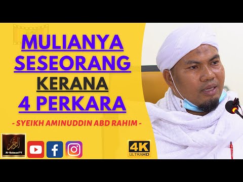 Syeikh Aminuddin Abdul Rahim - MULIANYA SESEORANG KERANA 4 PERKARA
