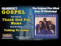 The Original Five Blind Boys Of Mississippi - Thank God For Mama