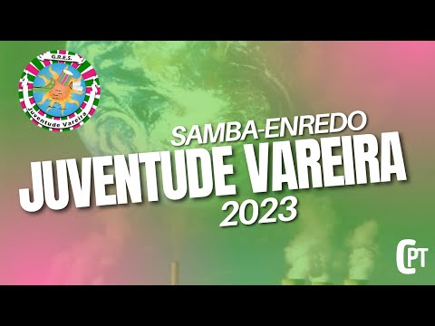 Juventude Vareira- Samba Enredo 2023 CPT