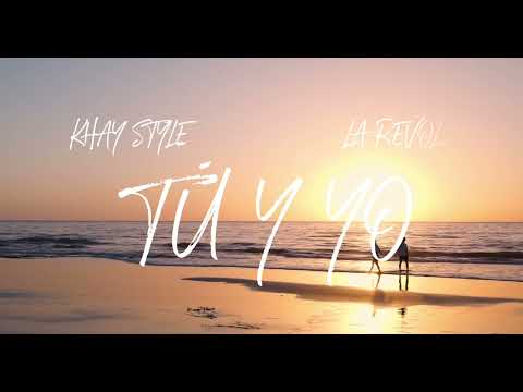 Khay Style, La Revol - TÚ Y YO (Visualizer Oficial)