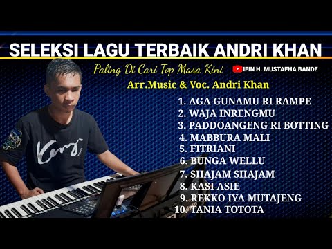 🔰SELEKSI LAGU TERBAIK ANDRI KHAN || PAS BANGET DI DENGAR SAAT SANTAI DAN LAGI PERJALANAN