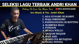 Download lagu 🔰SELEKSI LAGU TERBAIK ANDRI KHAN || PAS BANGET DI DENGAR SAAT SANTAI DAN LAGI PERJALANAN mp3