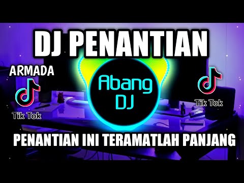 DJ PENANTIAN | PENANTIAN INI TERAMATLAH PANJANG REMIX VIRAL TIKTOK TERBARU 2021