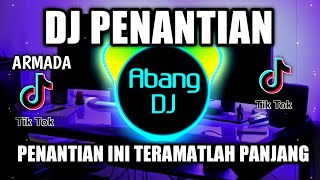 DJ PENANTIAN  PENANTIAN INI TERAMATLAH PANJANG REM