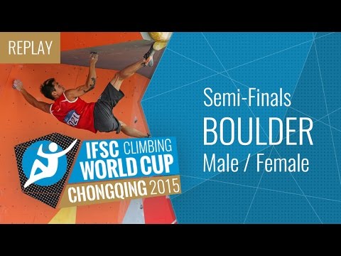 IFSC Climbing World Cup Chongqing 2015 - Bouldering - Semi-Finals - Male/Female