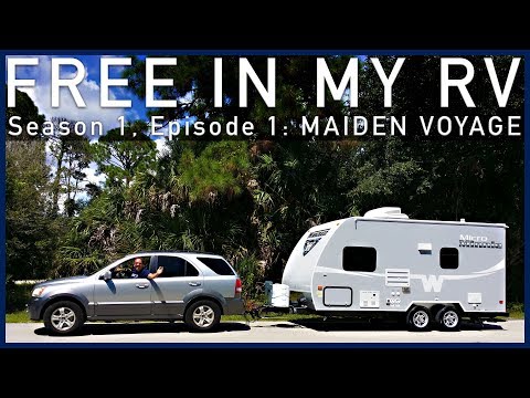 Free in my RV - Season 1 - Episode 1 - Maiden Voyage