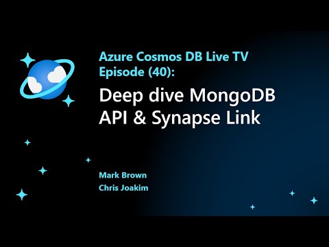 Deep dive: Azure Cosmos DB API for MongoDB + Azure Synapse Link - Azure Cosmos DB Live TV Episode 40