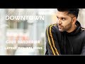 Downtown Guru Randhawa Oh Munda Downtown Punjabi Song New Romantic Love Song Status Video