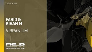Farid & Kiran M - Vibranium [OUT NOW]