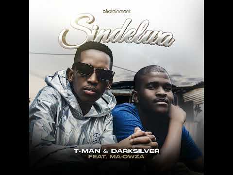 Tman & Dark Silver - Sindelwa (feat. Ma-Owza)