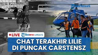 LIVE: Chat Terakhir Lilie Wijayanti sebelum Meninggal di Puncak Carstensz Papua: Mak Tidur Dulu Ya