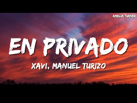 Xavi, Manuel Turizo - En Privado (Letra/Lyrics)