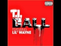 T.I. - Ball Ft. Lil Wayne