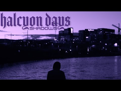 Halcyon Days - SHADOWS (Official Music Video)