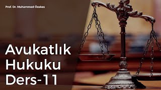 Prof. Dr. Muhammed Özekes - Avukatlık Hukuku Dersi-11: Avukatın Yüküml