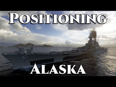 World of Warships: Alaska - Positioning