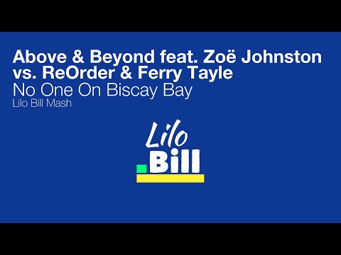 Above & Beyond feat. Zoë Johnston vs. ReOrder & Ferry Tayle - No One On Biscay Bay (Lilo Bill Mash)