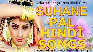 SUHANE PAL HINDI SONGS - Vipin Sachdeva & Sadh
