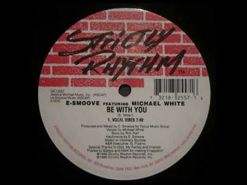 E-Smoove Featuring Michael White - Be With You (E's Disco Dub)
