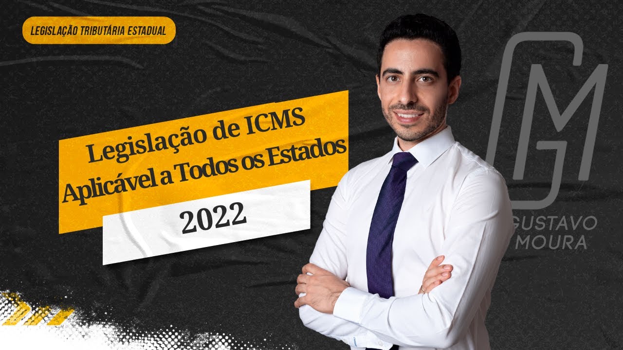 Legislação de ICMS Aplicável a Todos os Estados 2022