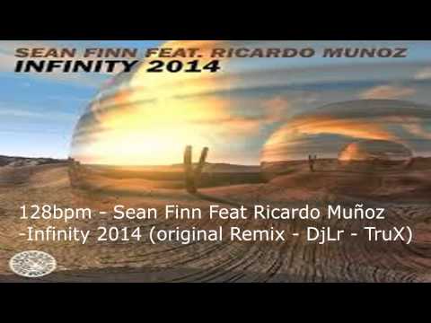 Sean Finn Feat Ricardo Muñoz Infinity 2014 original Remix   DjLr   TruX